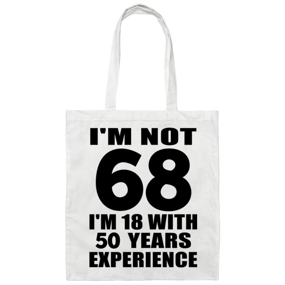 68th Birthday I'm Not 68 I'm 18 With 50 Years Experience - Tote Bag White