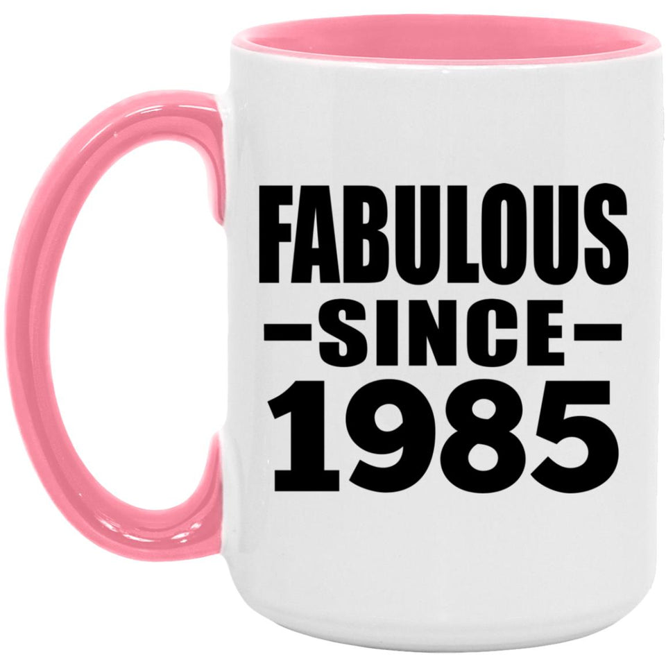 39th Birthday Fabulous Since 1985 - 15oz Accent Mug Pink