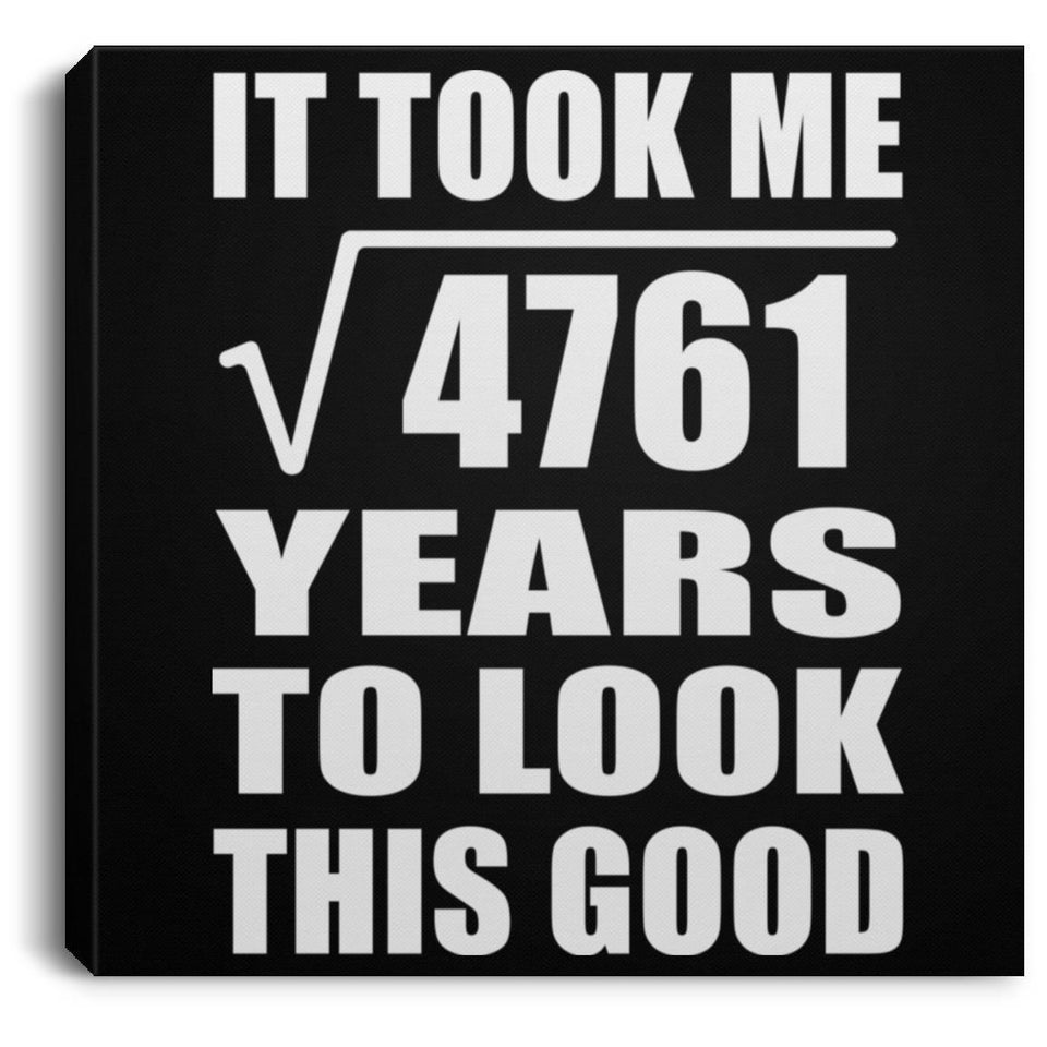 69th Birthday Took Square Root of 4761 Years To Look Good - Canvas Square