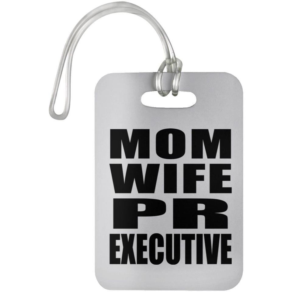 Mom Wife PR Executive - Luggage Bag Tag