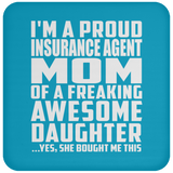 Proud Insurance Agent Mom Of Awesome Daughter - Drink Coaster