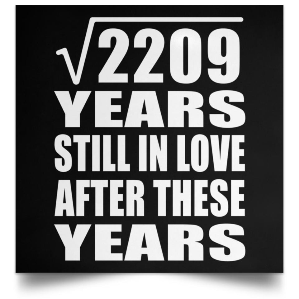 47th Anniversary Square Root of 2209 Years Still In Love - Poster Square
