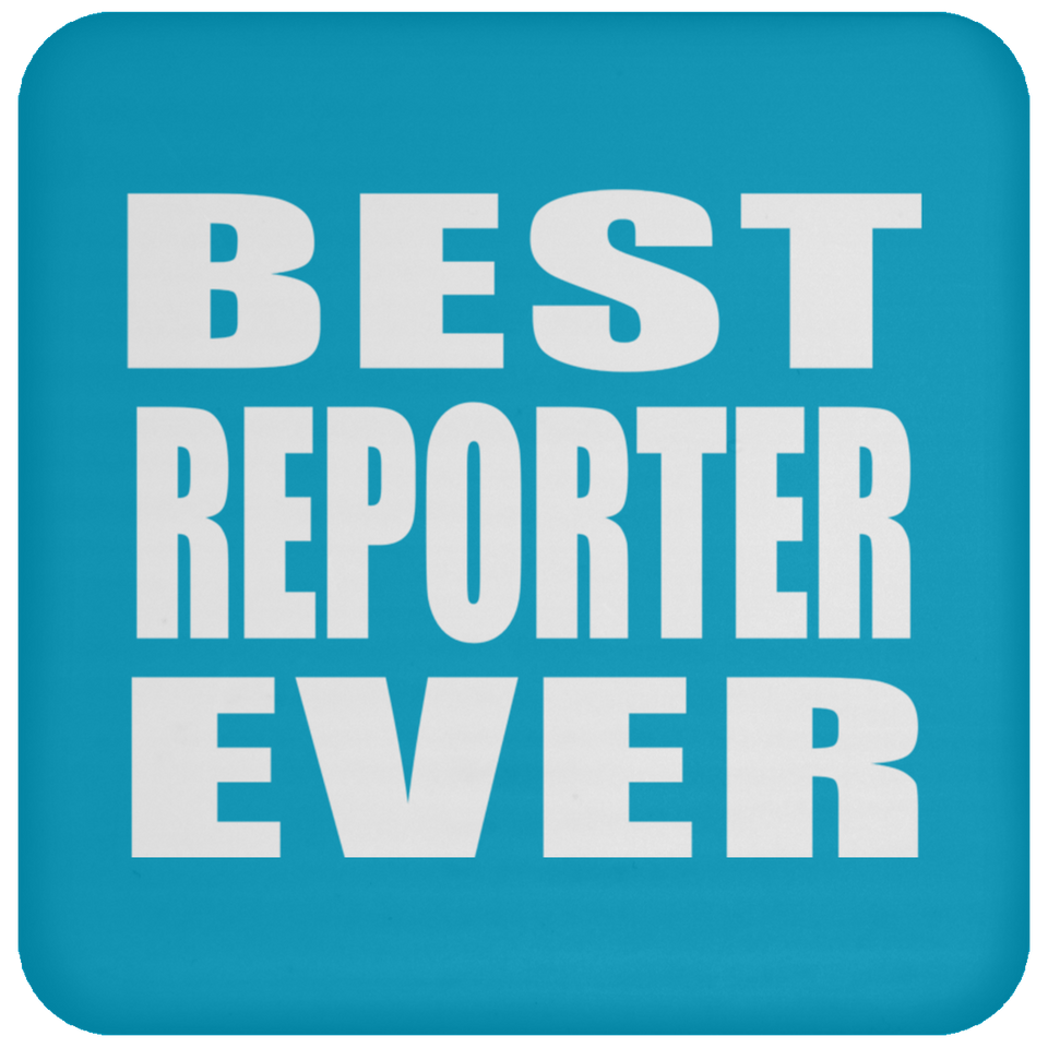 Best Reporter Ever - Drink Coaster