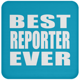 Best Reporter Ever - Drink Coaster