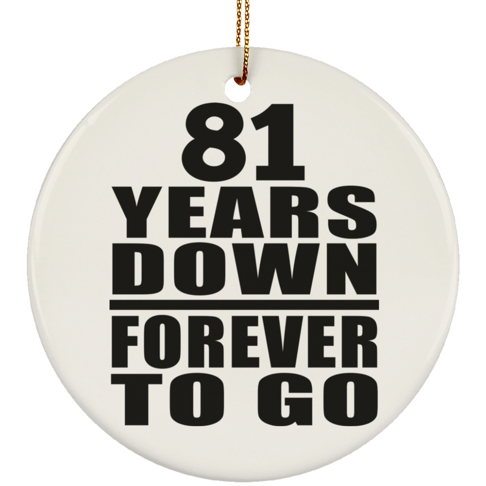 81st Anniversary 81 Years Down Forever to Go - Circle Ornament