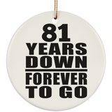 81st Anniversary 81 Years Down Forever to Go - Circle Ornament
