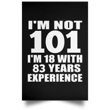 101st Birthday I'm Not 101 I'm 18 With 83 Years Experience - Poster Portrait