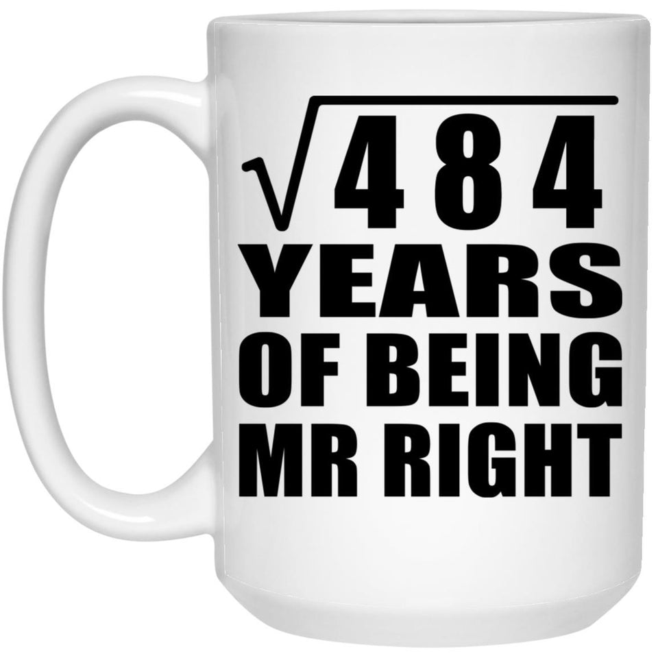 22nd Anniversary Square Root of 484 Years of Being Mr Right - 15oz Coffee Mug