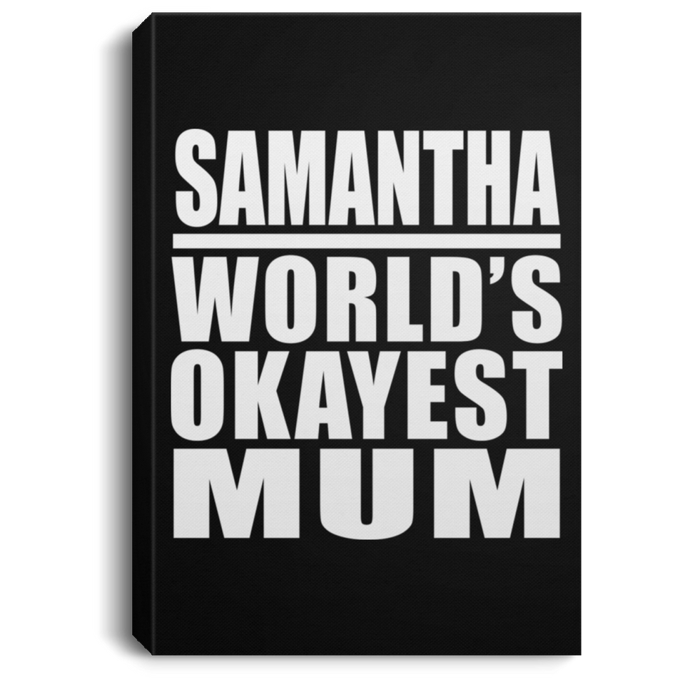Samantha World's Okayest Mum - Canvas Portrait