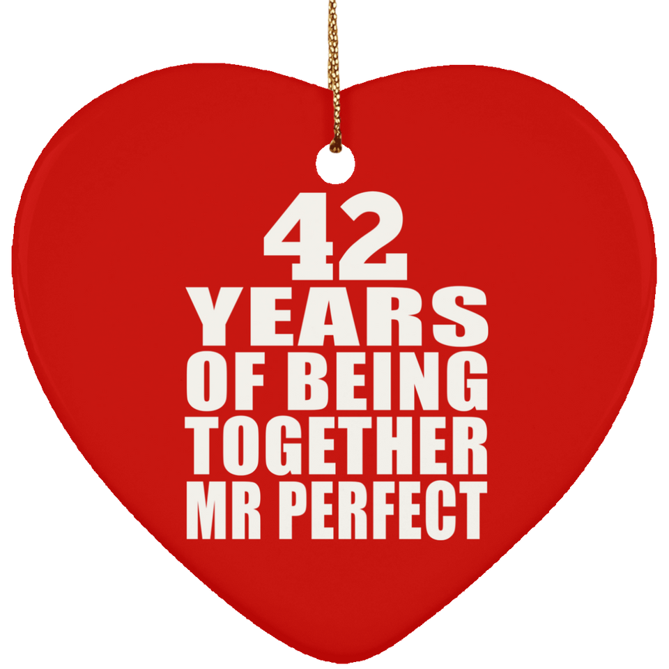 42nd Anniversary 42 Years Of Being Mr Perfect - Heart Ornament
