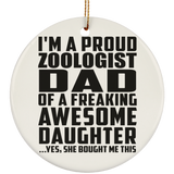 Proud Zoologist Dad Of Awesome Daughter - Circle Ornament