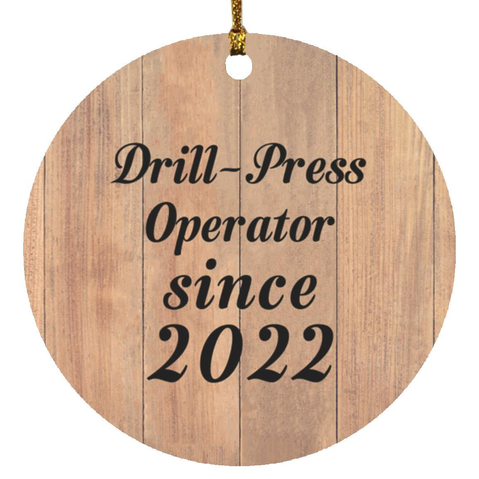 Drill Press Operator Since 2022 - Circle Ornament C