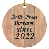 Drill Press Operator Since 2022 - Circle Ornament C