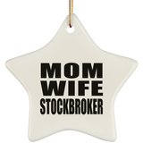 Mom Wife Stockbroker - Star Ornament