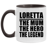 Loretta The Mum The Hero The Legend - 11oz Accent Mug Black