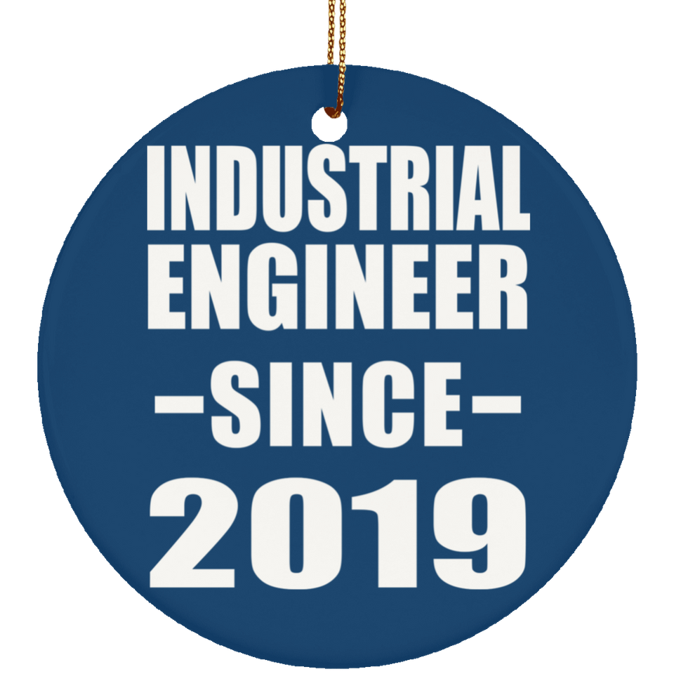 Industrial Engineer Since 2019 - Circle Ornament