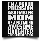 Proud Precision Assembler Mom Of Awesome Daughter - Poster Square