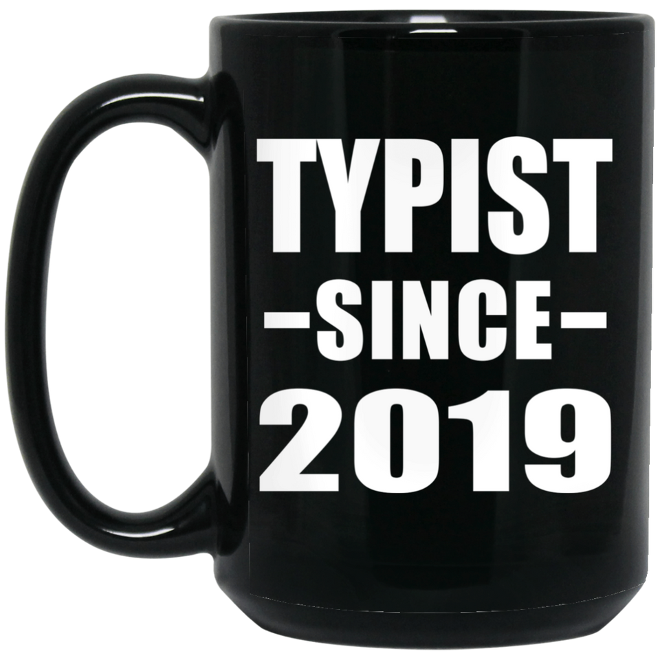 Typist Since 2019 - 15oz Coffee Mug Black