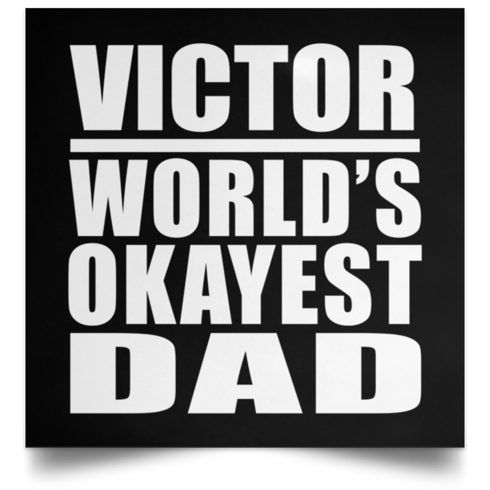 Victor World's Okayest Dad - Poster Square