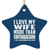 I Love My Wife More Than Contrabassoon - Star Ornament