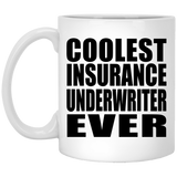 Coolest Insurance Underwriter Ever - 11 Oz Coffee Mug