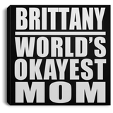Brittany World's Okayest Mom - Canvas Square
