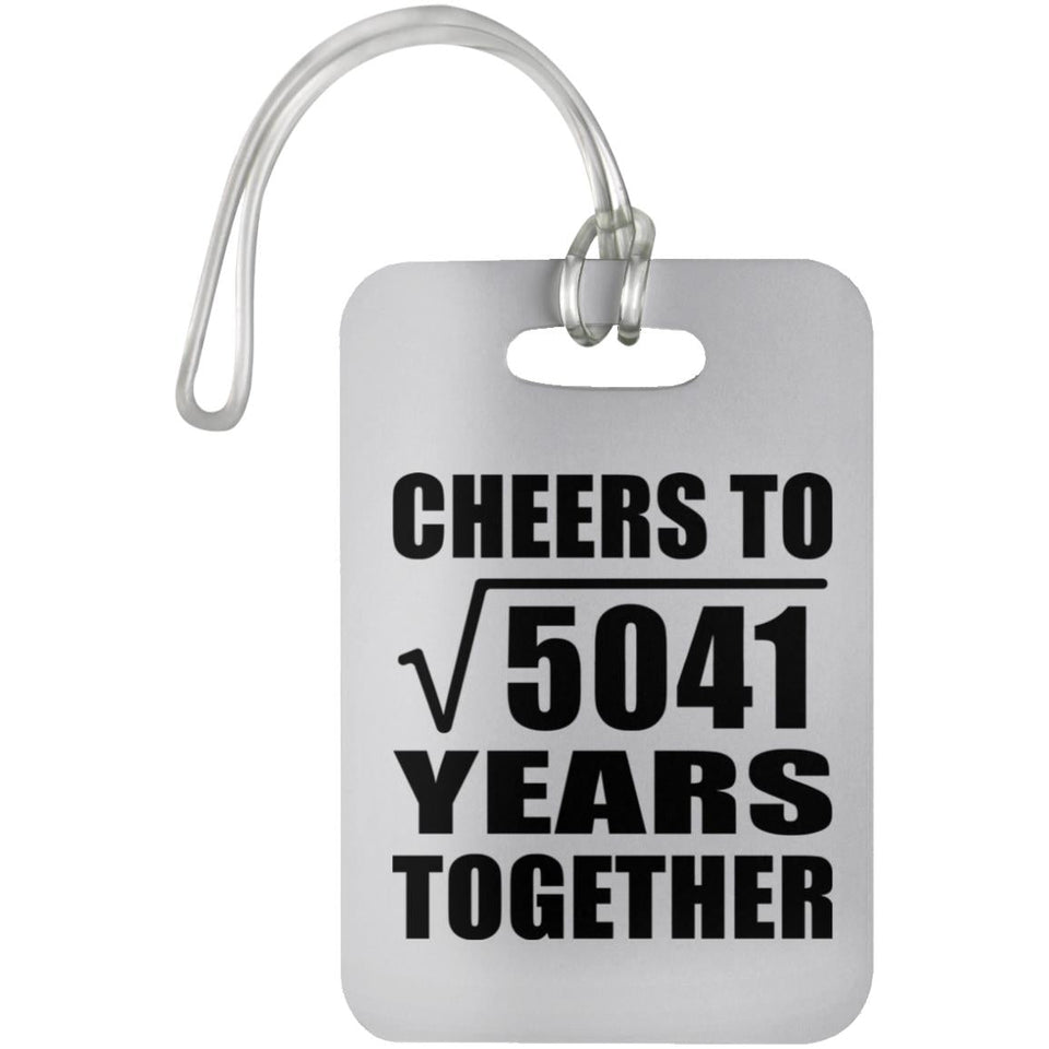 71st Anniversary Cheers To Square Root of 5041 Years Together - Luggage Bag Tag
