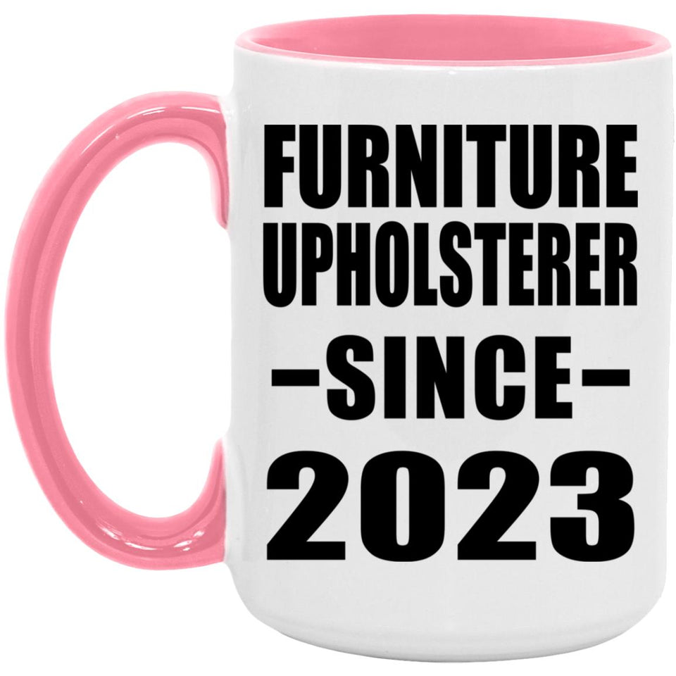 Furniture Upholsterer Since 2023 - 15oz Accent Mug Pink