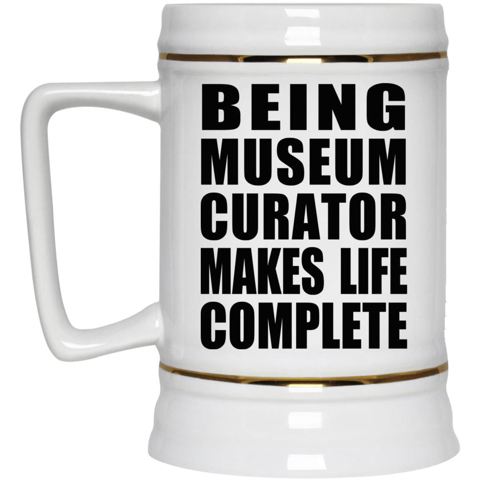 Being Museum Curator Makes Life Complete - Beer Stein