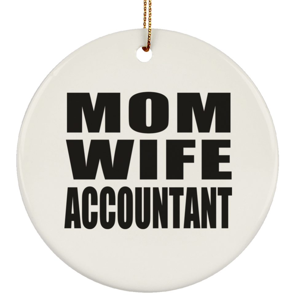 Mom Wife Accountant - Circle Ornament