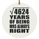 68th Anniversary Square Root of 4624 Years Mrs Always Right - Circle Ornament