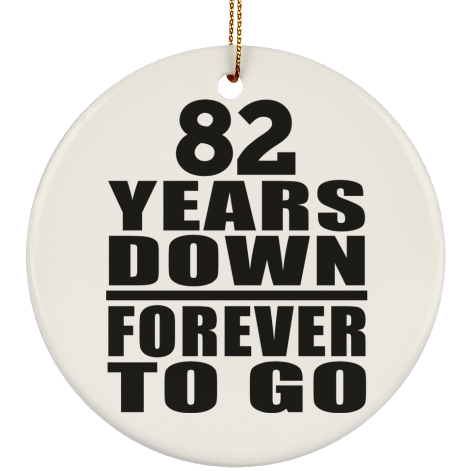 82nd Anniversary 82 Years Down Forever to Go - Circle Ornament
