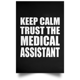 Keep Calm and Trust The Medical Assistant - Poster Portrait