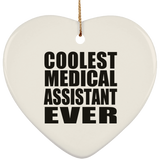 Coolest Medical Assistant Ever - Heart Ornament