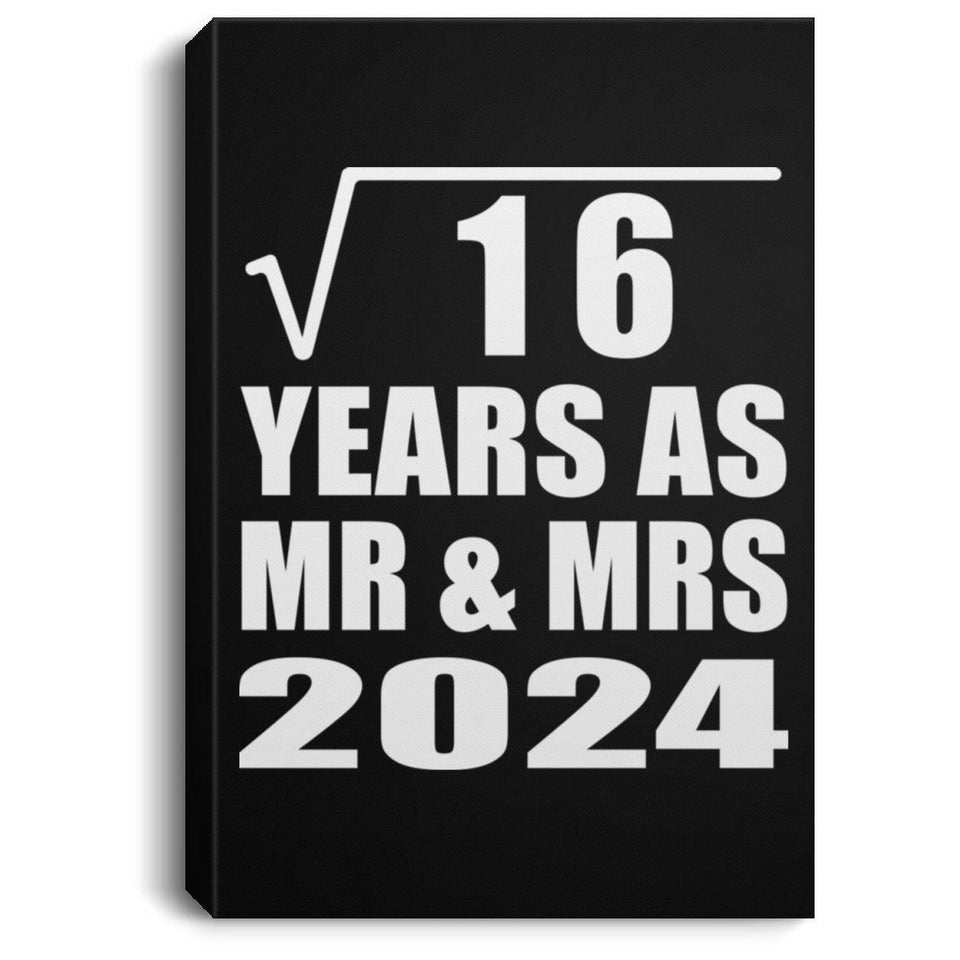4th Anniversary Square Root of 16 Years As Mr & Mrs 2024 - Canvas Portrait