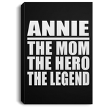 Annie The Mom The Hero The Legend - Canvas Portrait