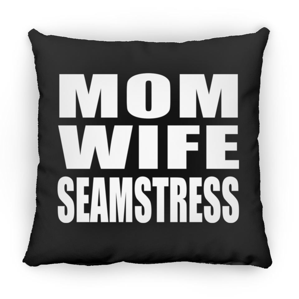 Mom Wife Seamstress - Throw Pillow Black