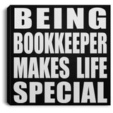 Being Bookkeeper Makes Life Special - Canvas Square