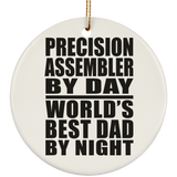 Precision Assembler By Day World's Best Dad By Night - Circle Ornament
