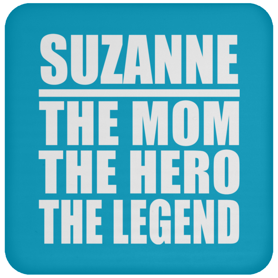 Suzanne The Mom The Hero The Legend - Drink Coaster