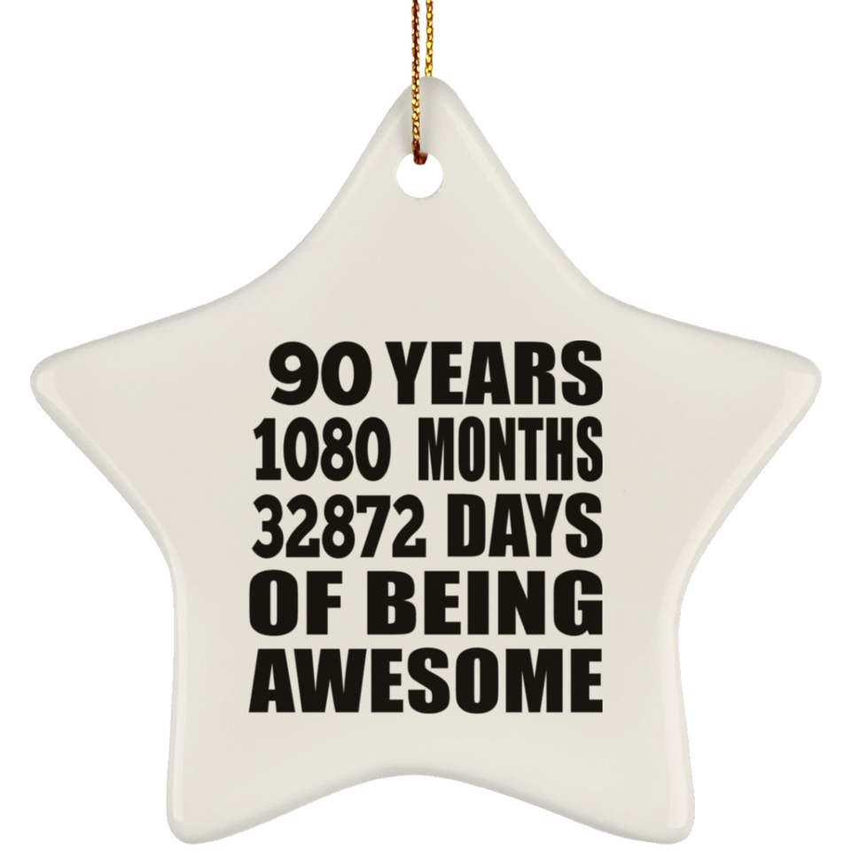 90th Birthday 90 Years 1080 Months 32872 Days Of Awesome - Star Ornament