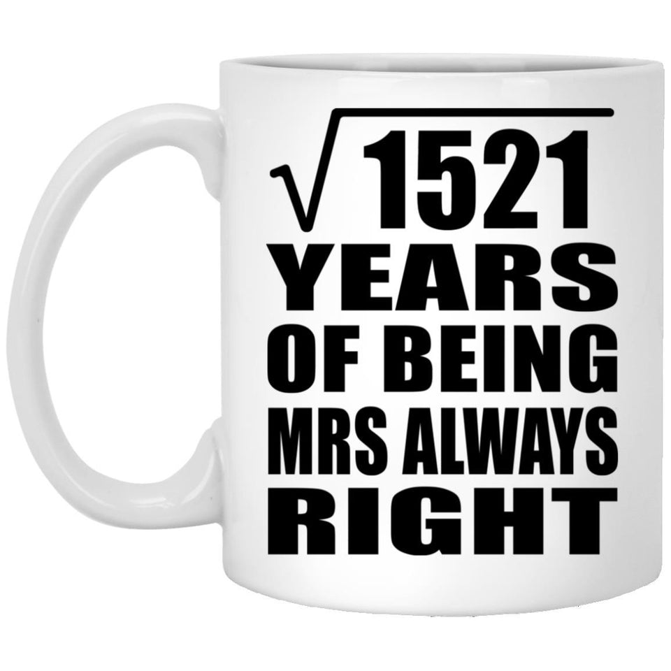 39th Anniversary Square Root of 1521 Years Mrs Always Right - 11oz Coffee Mug