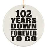102nd Anniversary 102 Years Down Forever to Go - Circle Ornament