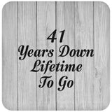 41st Anniversary 41 Years Down Lifetime To Go - Drink Coaster F