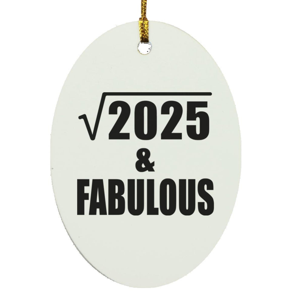 45th Birthday Square Root of 2025 & Fabulous - Oval Ornament