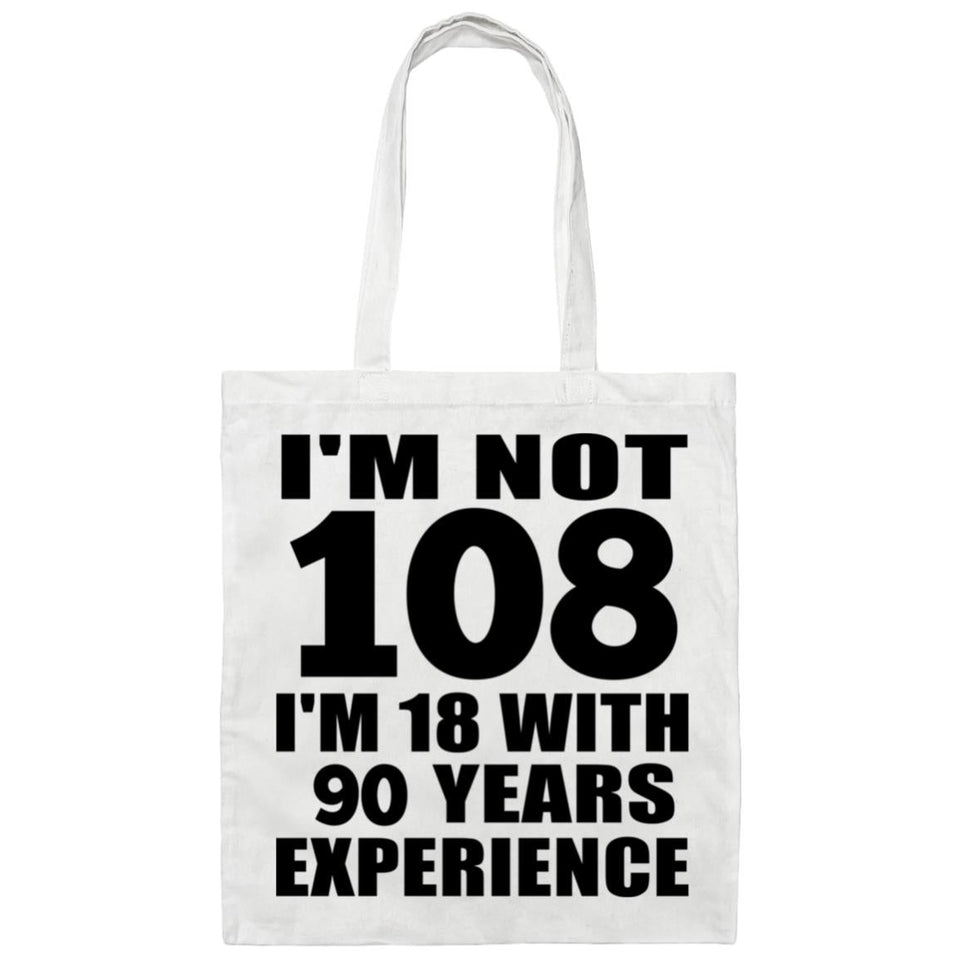 108th Birthday I'm Not 108 I'm 18 With 90 Years Experience - Tote Bag White