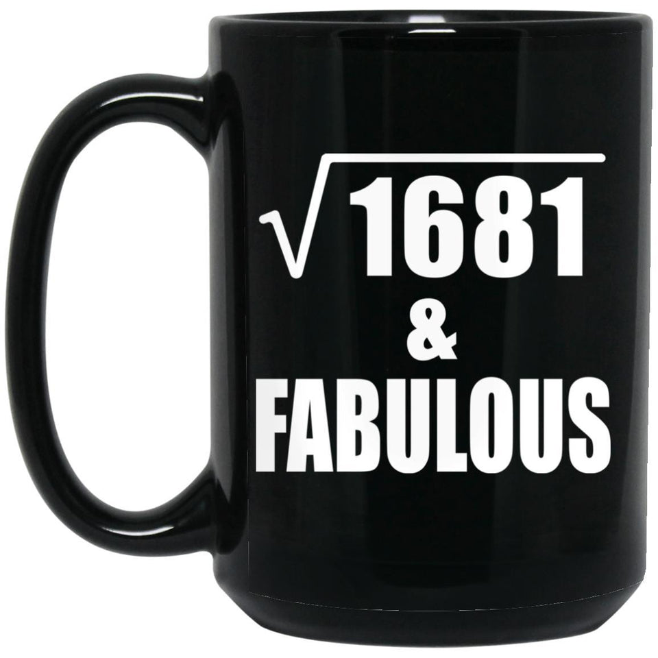41st Birthday Square Root of 1681 & Fabulous - 15oz Coffee Mug Black