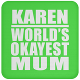 Karen World's Okayest Mum - Drink Coaster