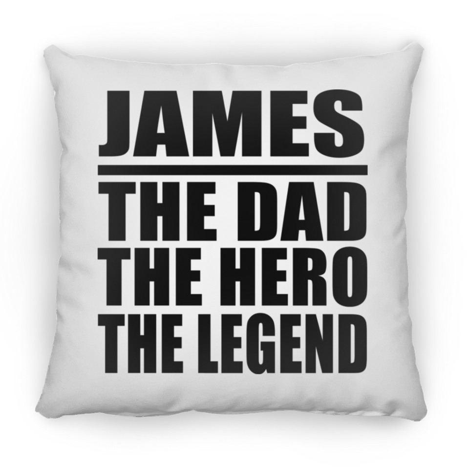 James The Dad The Hero The Legend - Throw Pillow