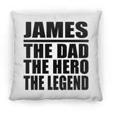 James The Dad The Hero The Legend - Throw Pillow